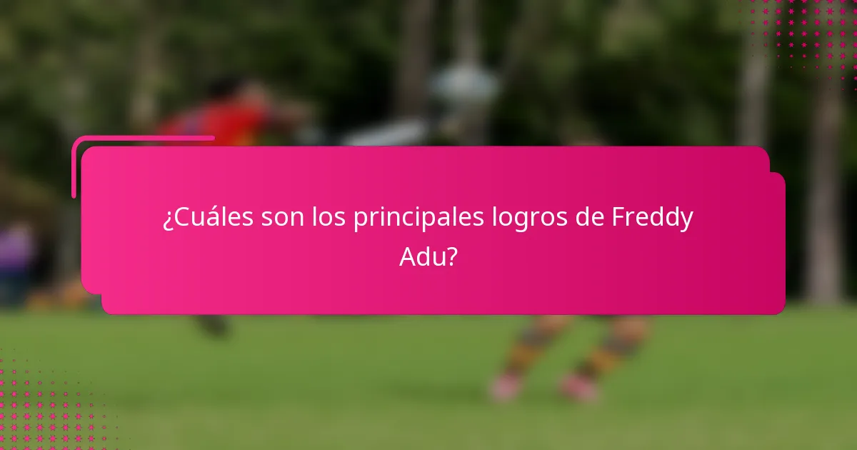¿Cuáles son los principales logros de Freddy Adu?